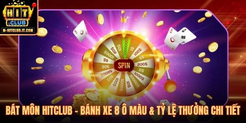 Bát Môn Hitclub và bảng hệ số payout từng ô màu chi tiết
