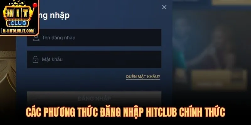 Đăng nhập Hitclub qua Website, iOS và APK Android chính thức