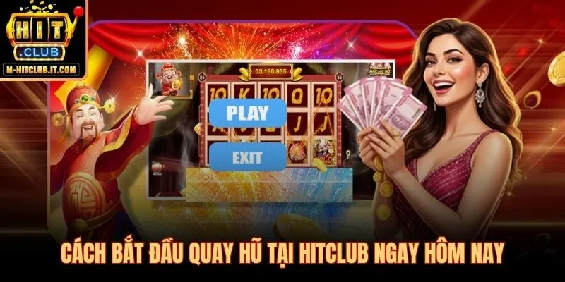 Bốn bước đăng ký và quay nổ hũ Hitclub chưa đầy 5 phút