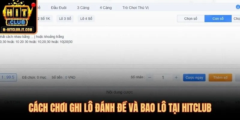 Ghi lô đánh đề tại lô đề Hitclub với quy trình đặt lệnh nhanh gọn