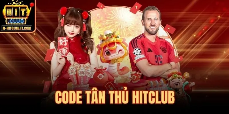 Code Tân Thủ Hitclub