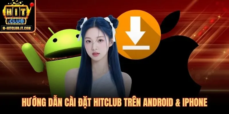Quy trình cài đặt từng bước cho Android APK và iPhone iOS