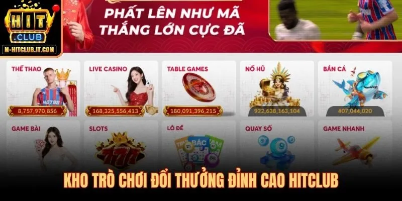 Hitclub kho game đa sảnh phục vụ mọi tâm lý người chơi