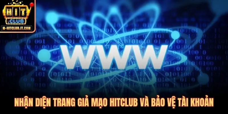 5 tiêu chí phân biệt link vào Hitclub thật với trang lừa đảo